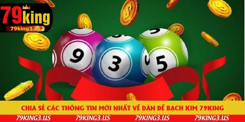 Chia sẻ các thông tin mới nhất về dàn đề bạch kim 79king