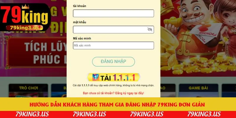 Hướng dẫn khách hàng tham gia đăng nhập 79king đơn giản 