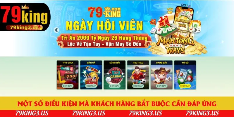 Một số điều kiện mà khách hàng bắt buộc cần đáp ứng