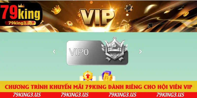 Chương trình khuyến mãi 79king dành riêng cho hội viên VIP