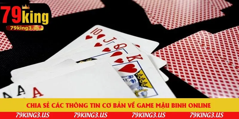 Chia sẻ các thông tin cơ bản về game Mậu binh online 