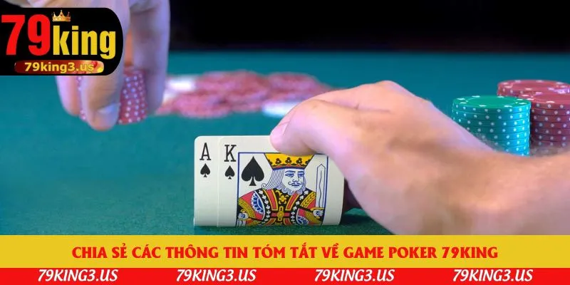 Chia sẻ các thông tin tóm tắt về game poker 79king