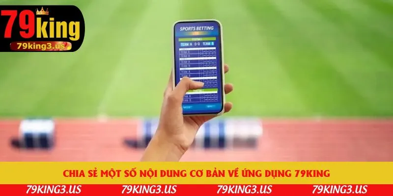 Chia sẻ một số nội dung cơ bản về ứng dụng 79king