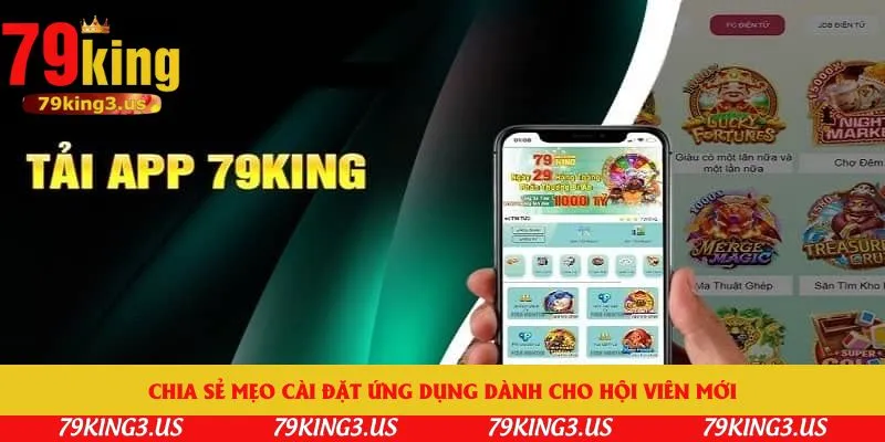 Chia sẻ mẹo cài đặt ứng dụng dành cho hội viên mới