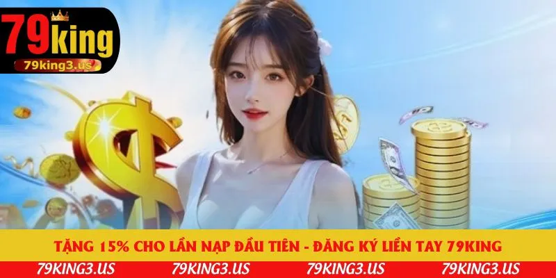 Tặng 15% cho lần nạp đầu tiên