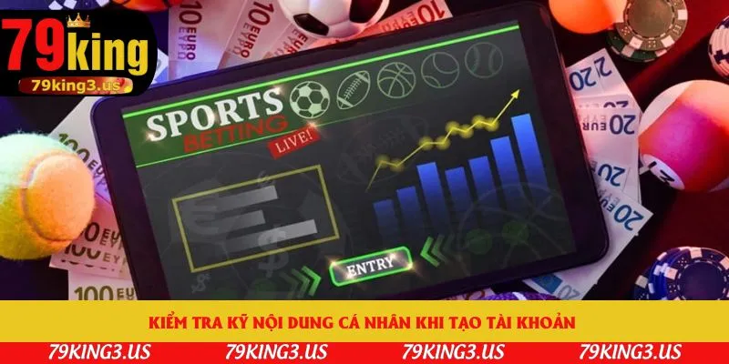 Kiểm tra kỹ nội dung cá nhân khi tạo tài khoản 