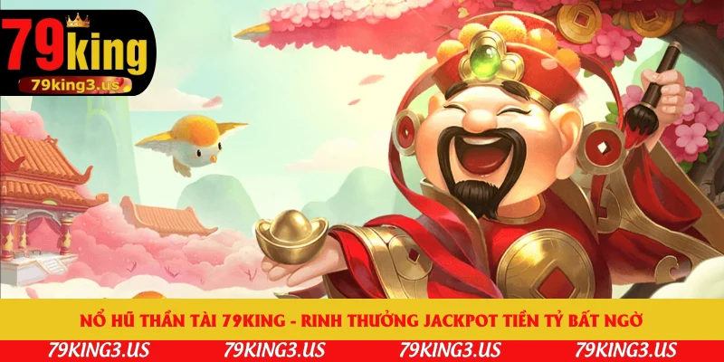 Nổ hũ thần tài 79king