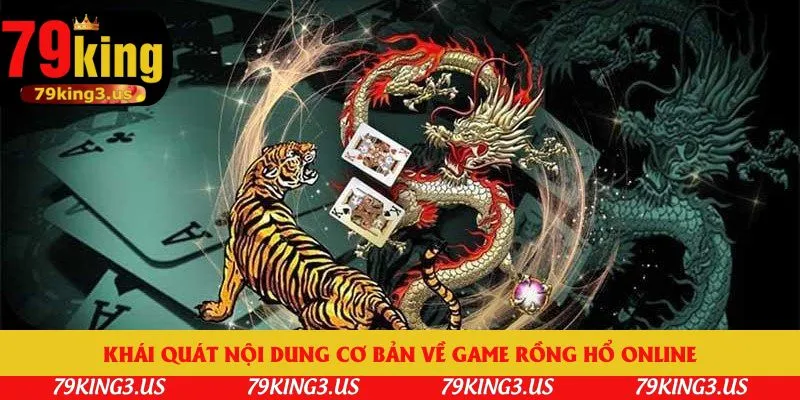 Khái quát nội dung cơ bản về game rồng hổ online